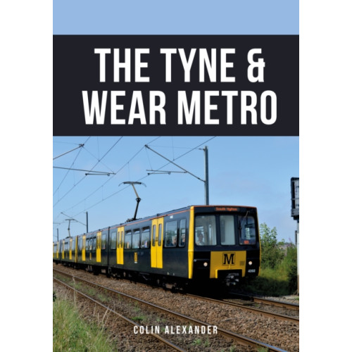 Amberley Publishing The Tyne & Wear Metro (häftad, eng)