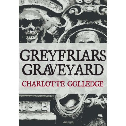 Amberley Publishing Greyfriars Graveyard (häftad, eng)