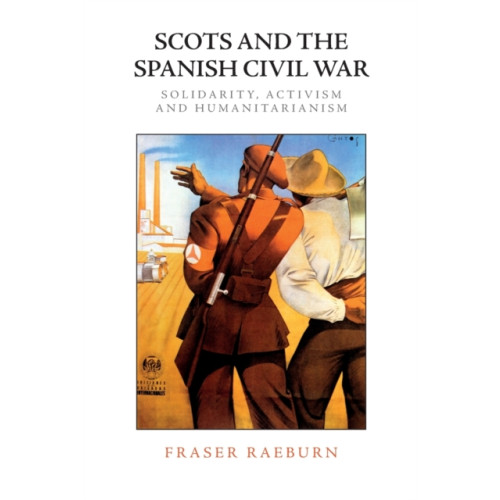 Edinburgh university press Scots and the Spanish Civil War (häftad, eng)