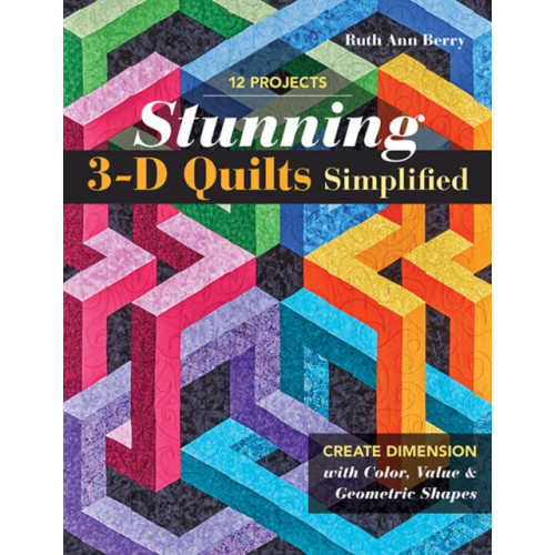 C & T Publishing Stunning 3-D Quilts Simplified (häftad, eng)