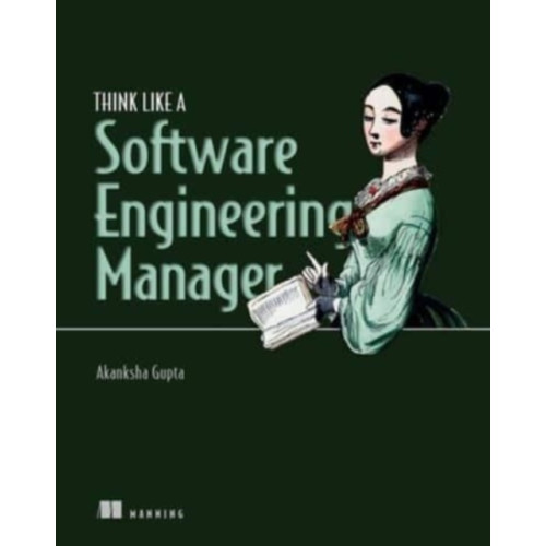 Manning Publications Think Like a Software Engineering Manager (inbunden, eng)