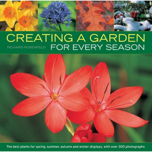 Anness publishing Creating a Garden for Every Season (häftad, eng)