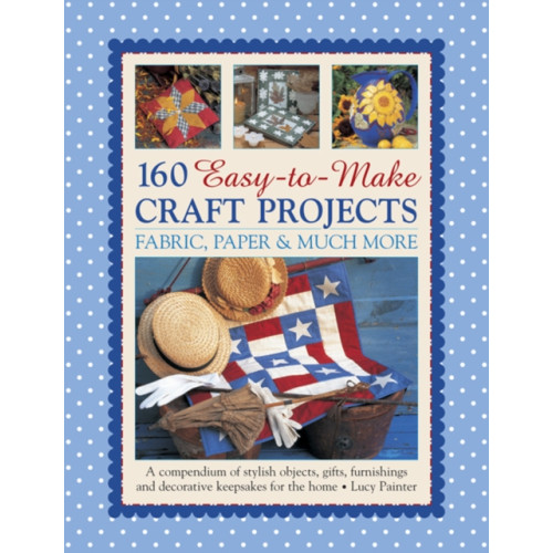 Anness publishing 160 Easy To Mmake Craft Projects (häftad, eng)