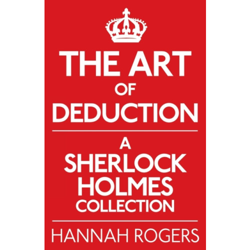 MX Publishing The Art of Deduction: A Sherlock Holmes Collection (häftad, eng)