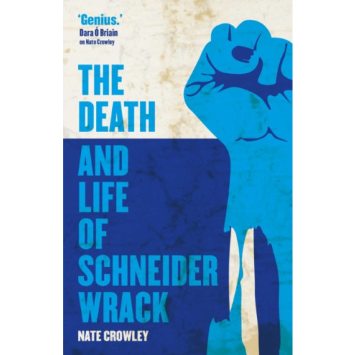 Rebellion Publishing Ltd. The Death and Life of Schneider Wrack (häftad, eng)