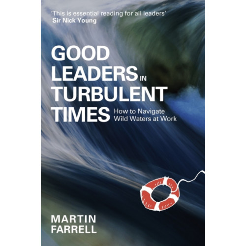 Practical Inspiration Publishing Good Leaders in Turbulent Times (häftad, eng)