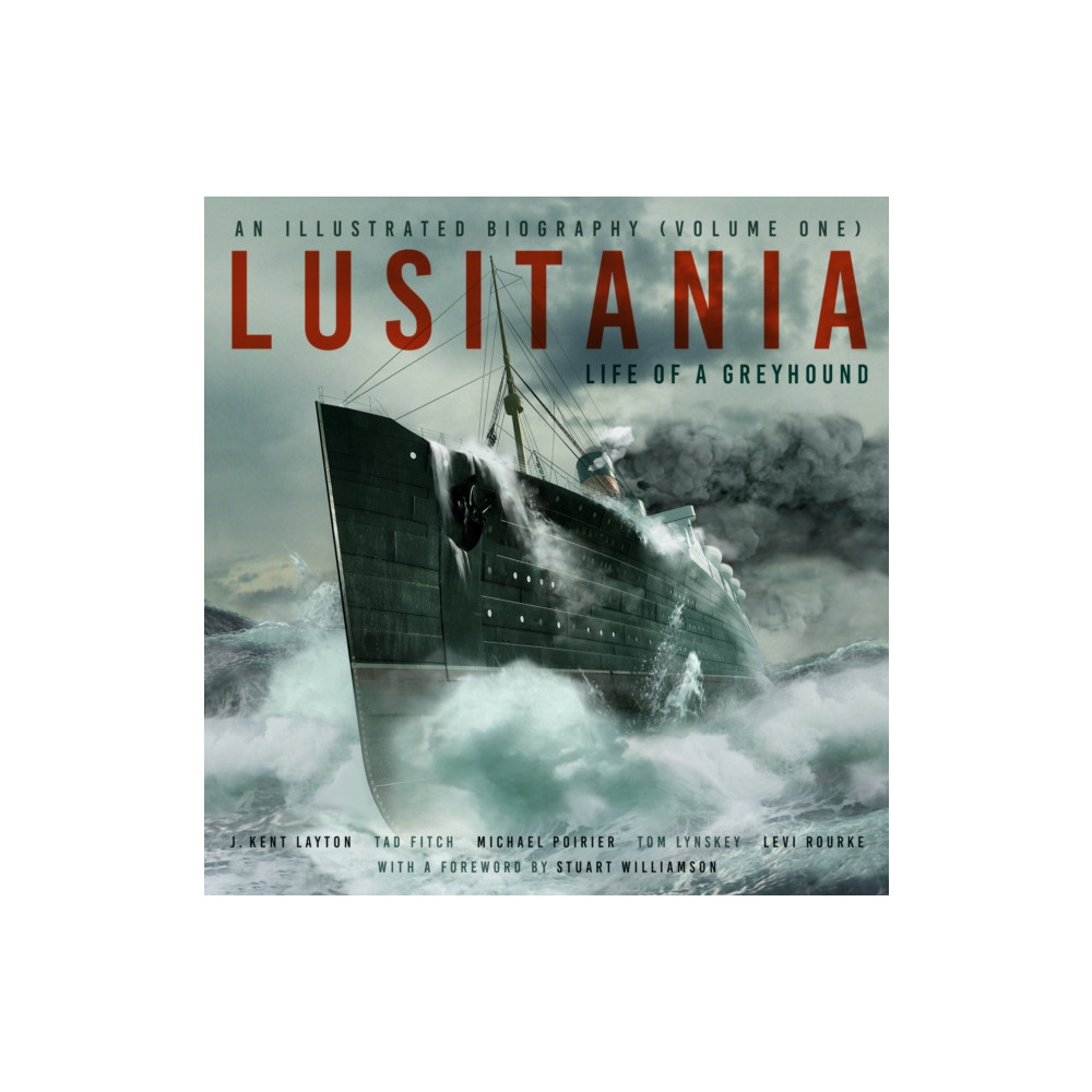 Produktbild för Lusitania: An Illustrated Biography (Volume One) (inbunden, eng)