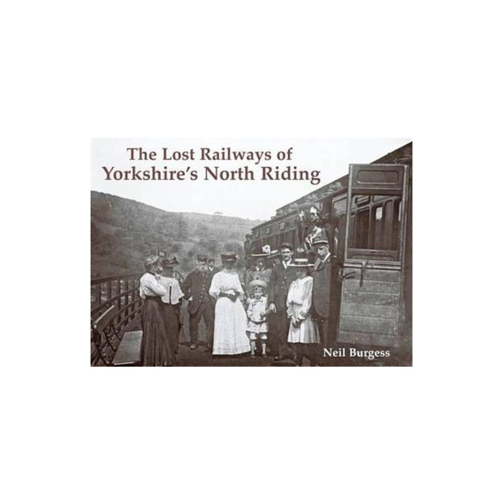 Produktbild för The Lost Railways of Yorkshire's North Riding (häftad, eng)