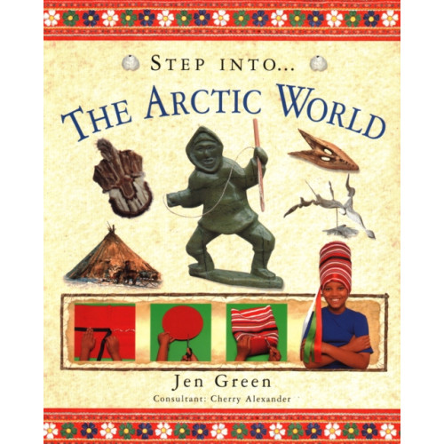 Anness publishing Step Into The Arctic World (häftad, eng)