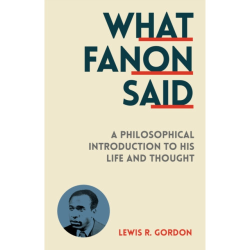 C hurst & co publishers ltd What Fanon Said (häftad, eng)