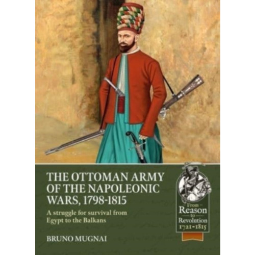 Helion & Company The Ottoman Army of the Napoleonic Wars, 1784-1815 (häftad, eng)