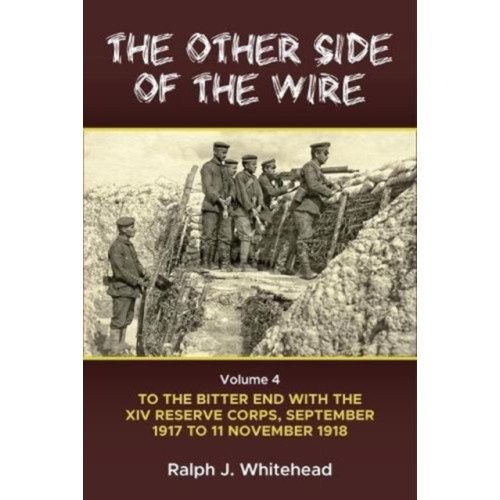 Helion & Company The Other Side of the Wire Volume 4 (inbunden, eng)