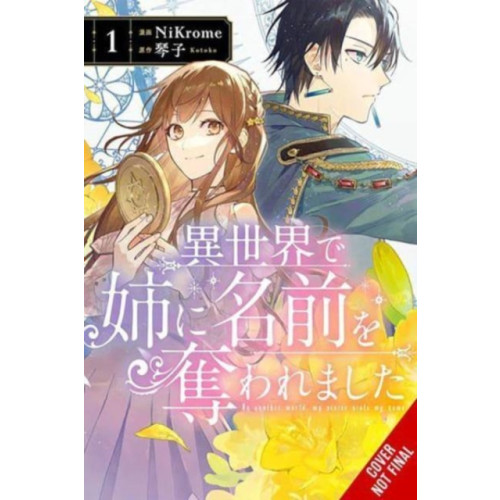 Little, Brown & Company In Another World, My Sister Stole My Name, Vol. 1 (häftad, eng)