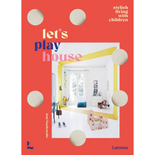 Lannoo Publishers Let's Play House (inbunden, eng)