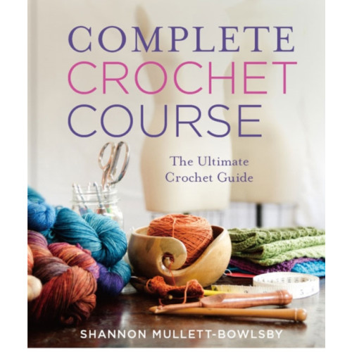 Union Square & Co. Complete Crochet Course (inbunden, eng)