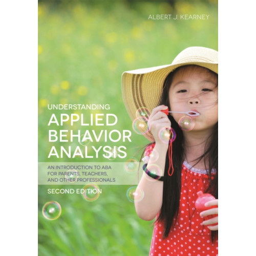 Jessica kingsley publishers Understanding Applied Behavior Analysis, Second Edition (häftad, eng)