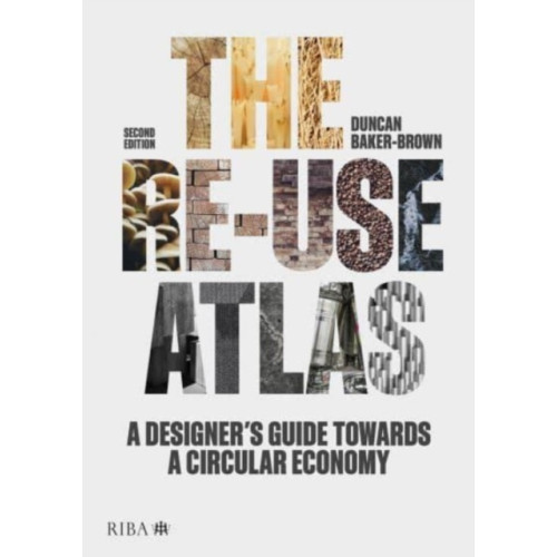 RIBA Publishing The Re-use Atlas (inbunden, eng)