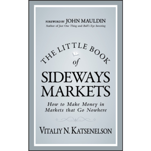 John Wiley & Sons Inc The Little Book of Sideways Markets (inbunden, eng)