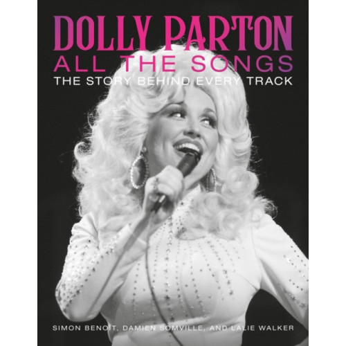 Running Press,U.S. Dolly Parton All the Songs (inbunden, eng)