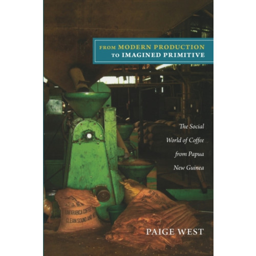 Duke university press From Modern Production to Imagined Primitive (häftad, eng)