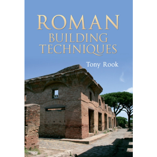 Amberley Publishing Roman Building Techniques (häftad, eng)