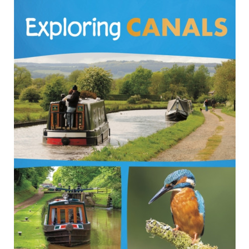 Capstone Global Library Ltd Exploring Canals (häftad, eng)