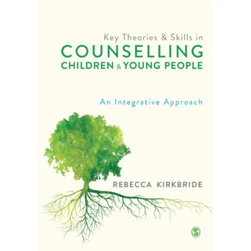 Sage Publications Ltd Key Theories and Skills in Counselling Children and Young People (häftad, eng)