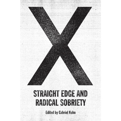 PM Press X: Straight Edge and Radical Sobriety (häftad, eng)