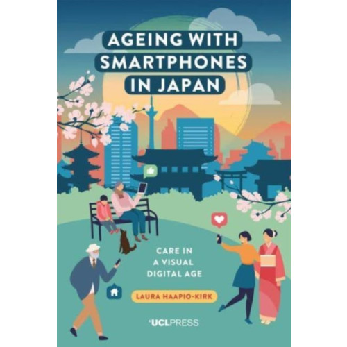 UCL Press Ageing with Smartphones in Japan (häftad, eng)