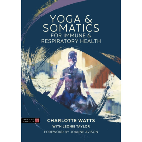 Jessica kingsley publishers Yoga and Somatics for Immune and Respiratory Health (häftad, eng)