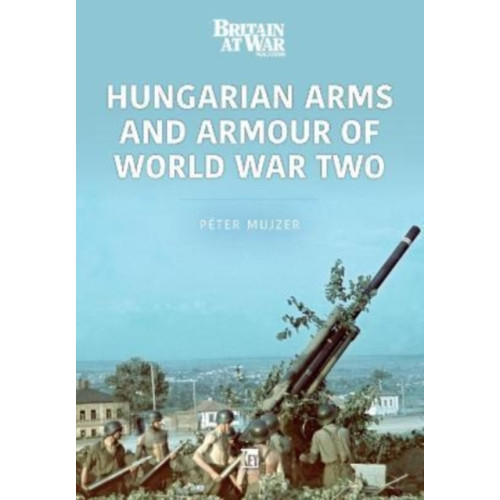 Key Publishing Ltd Hungarian Arms and Armour of World War Two (häftad, eng)