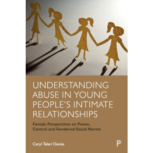 Bristol University Press Understanding Abuse in Young People’s Intimate Relationships (häftad, eng)