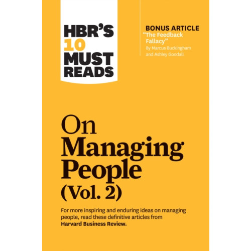 Harvard Business Review Press HBR's 10 Must Reads on Managing People, Vol. 2 (with bonus article "The Feedback Fallacy" by Marcus Buckingham and Ashley Goodall) (häftad, eng)