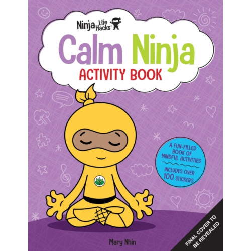 Insight Editions Ninja Life Hacks: Calm Ninja Activity Book (häftad, eng)