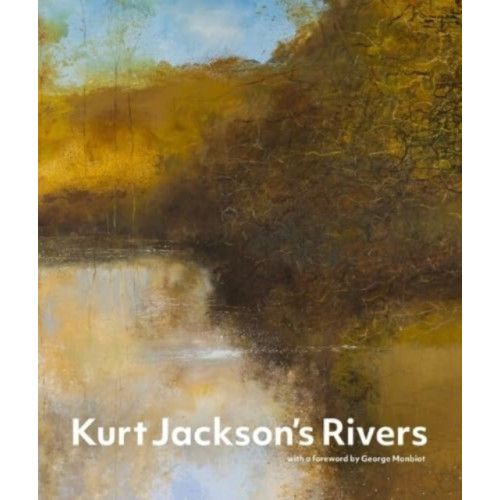 Lund Humphries Publishers Ltd Kurt Jackson's Rivers (inbunden, eng)