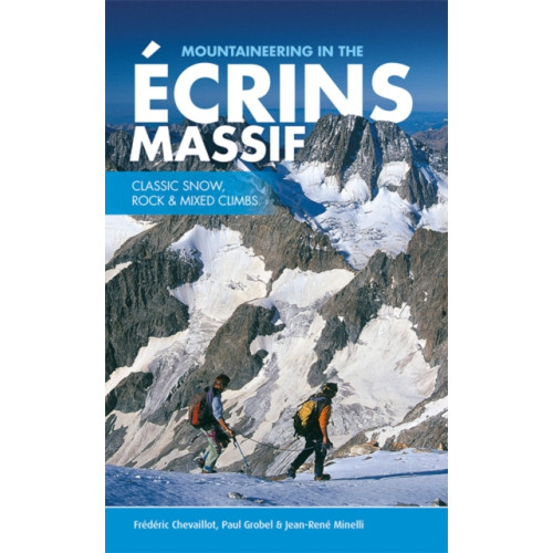 Vertebrate Publishing Ltd Mountaineering in the Ecrins Massif (häftad, eng)