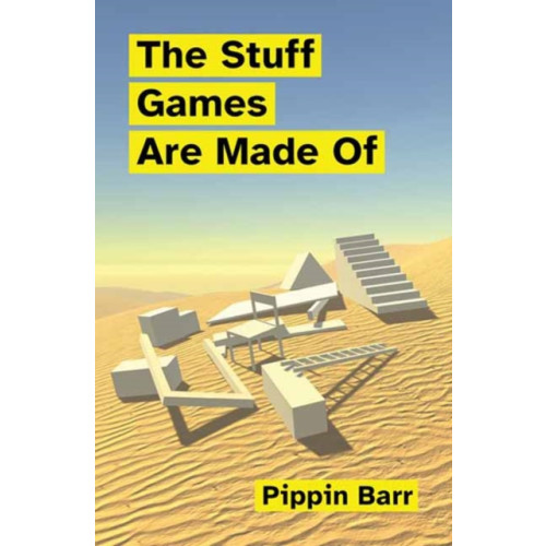 Mit press ltd The Stuff Games Are Made Of (häftad, eng)