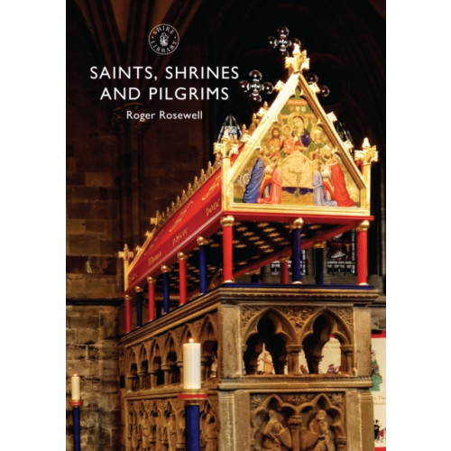 Bloomsbury Publishing PLC Saints, Shrines and Pilgrims (häftad, eng)