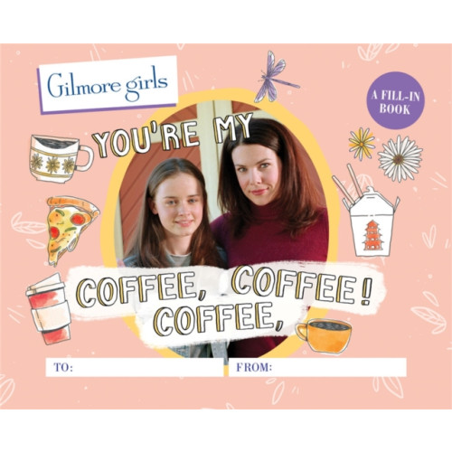 Running Press,U.S. Gilmore Girls: You're My Coffee, Coffee, Coffee! A Fill-In Book (inbunden, eng)