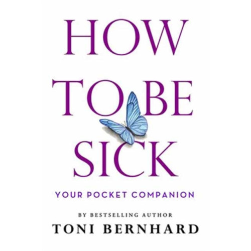 Wisdom publications,u.s. How to Be Sick (häftad, eng)