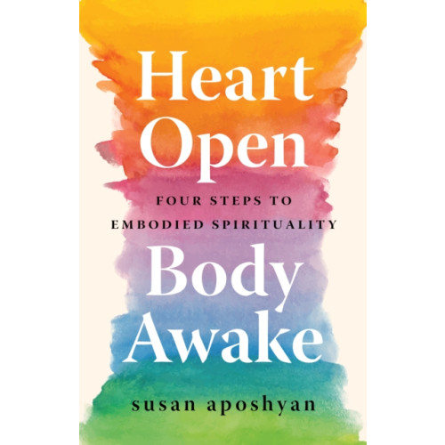 Shambhala Publications Inc Heart Open, Body Awake (häftad, eng)