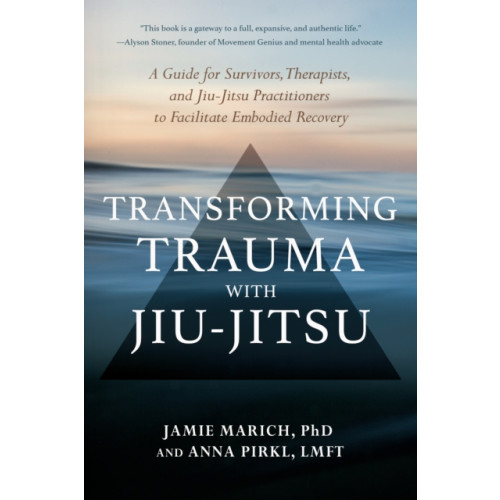 North Atlantic Books,U.S. Transforming Trauma with Jiu-Jitsu (häftad, eng)