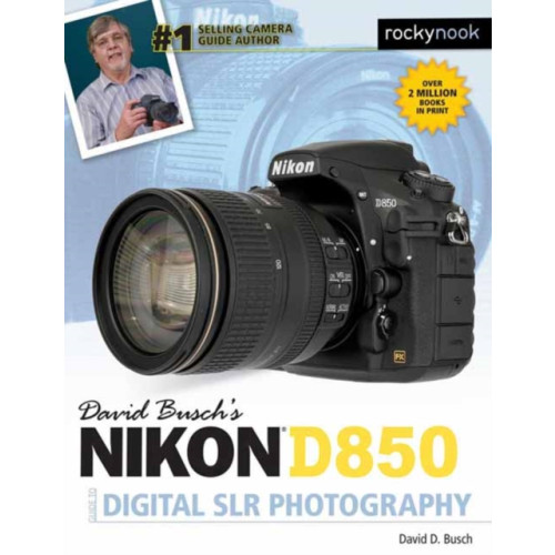 Rocky Nook David Busch's Nikon D850 Guide to Digital SLR Photography (häftad, eng)