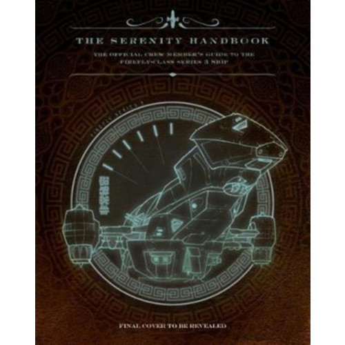 Titan Books Ltd The Serenity Handbook (inbunden, eng)