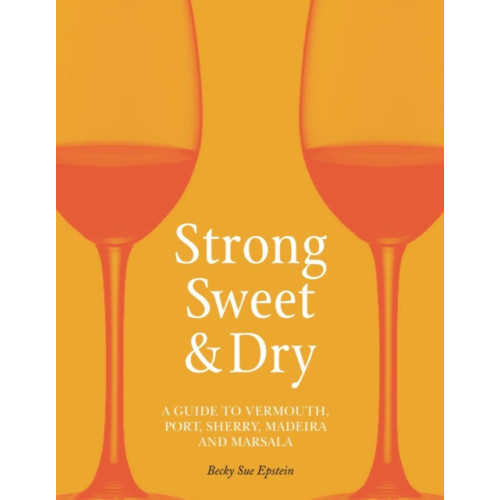 Reaktion Books Strong, Sweet and Dry (inbunden, eng)