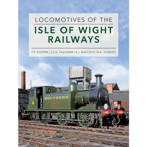 Crecy Publishing Locomotives of the Isle of Wight Railways (inbunden, eng)