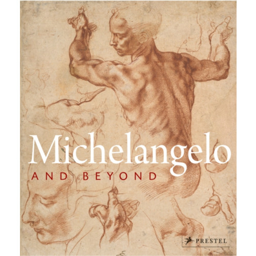 Prestel Michelangelo and Beyond (inbunden, eng)