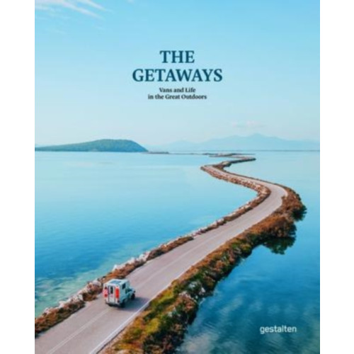 Die Gestalten Verlag The Getaways (inbunden, eng)