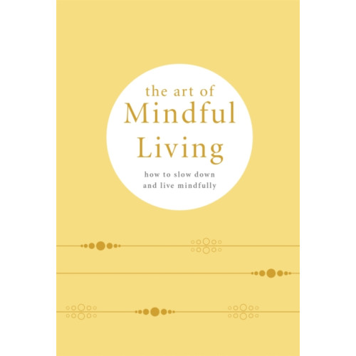 Octopus publishing group The Art of Mindful Living (inbunden, eng)