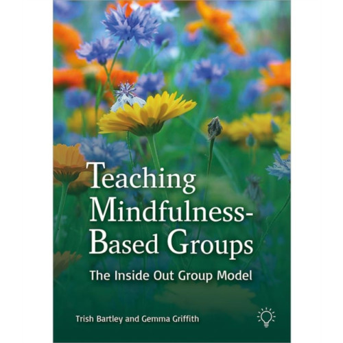 Pavilion Publishing and Media Ltd Teaching Mindfulness-Based Groups (häftad, eng)